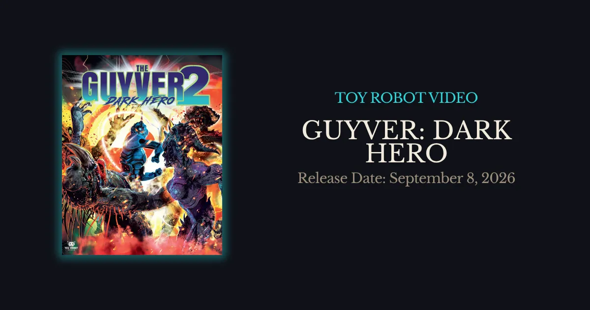 Guyver: Dark Hero Comes to Blu-ray From Toy Robot Video With Two Cuts of the Film