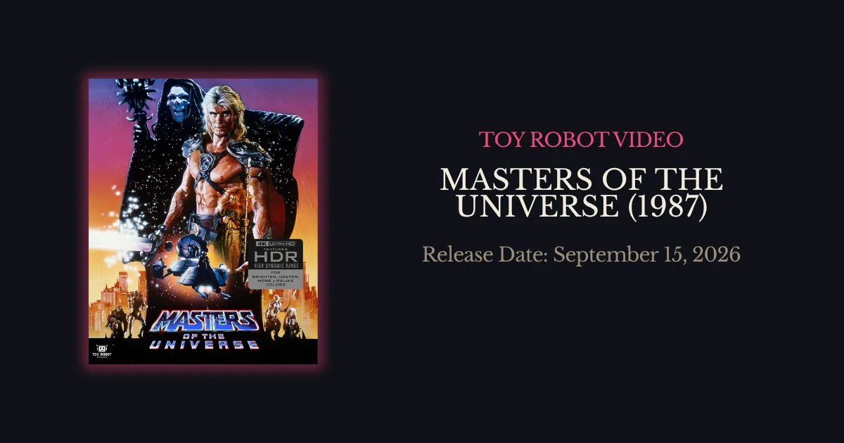 Toy Robot Video Brings Masters of the Universe to 4K UHD and Blu-ray With a Newly Unearthed Preview Cut